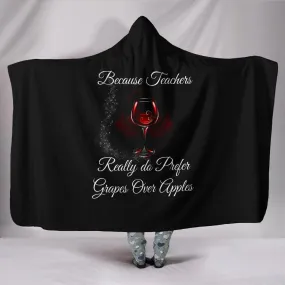 Teachers Really Prefer Grapes Over Apples Hooded Blanket